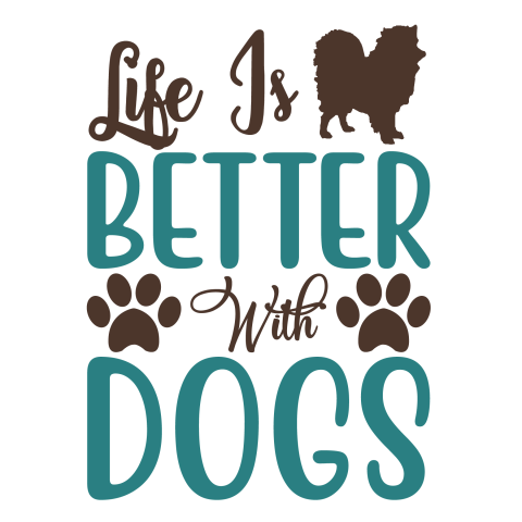 Life is better with dogs PNG Free Download